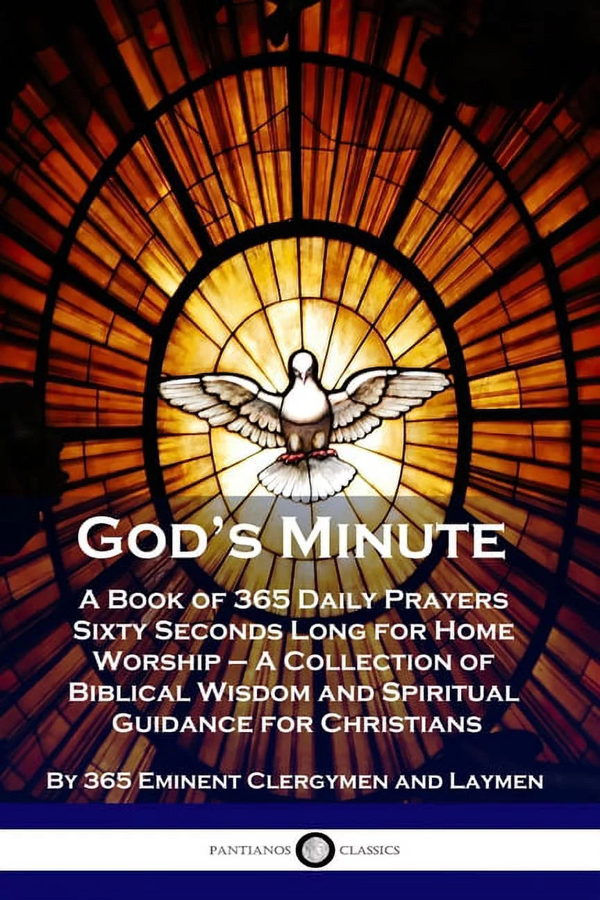 God'S Minute: a Book of 365 Daily Prayers Sixty Seconds Long for Home Worship - a Collection of Biblical Wisdom and Spiritual Guidance for Christians (Paperback)