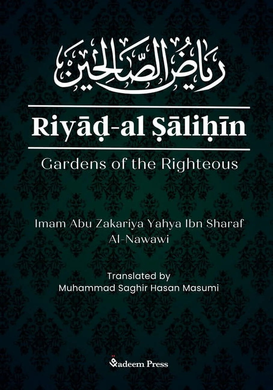 Riyad Al Salihin: Gardens of the Righteous: Gardens of the Righteous (Paperback)